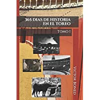 365 días de historia en el toreo (Tomo I)